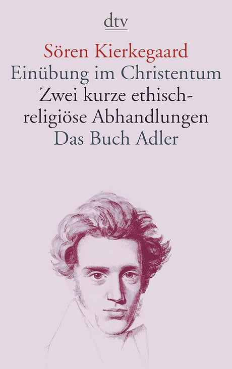 Einübung im Christentum · Zwei kurze ethisch-religiöse Abhandlungen · Das Buch Adler oder Der Begriff des Auserwählten: oder Der Begriff des Auserwählten .Zwei kurze ethisch-religiöse Abhandlungen cover image