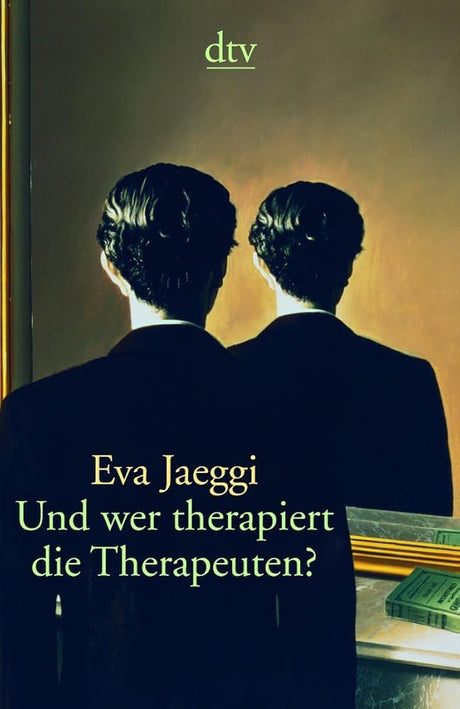 Und wer therapiert die Therapeuten? (dtv Sachbuch) cover image