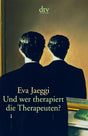 Und wer therapiert die Therapeuten? (dtv Sachbuch) cover image
