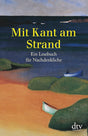 Mit Kant am Strand: Ein Lesebuch für Nachdenkliche cover image
