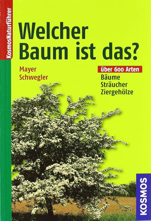Welcher Baum ist das?: Bäume, Sträucher, Ziergehölze cover image