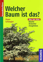 Welcher Baum ist das?: Bäume, Sträucher, Ziergehölze cover image