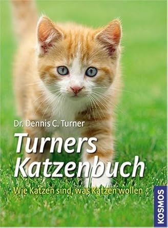 Turners Katzenbuch: Wie Katzen sind, was Katzen wollen cover image
