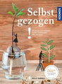 Selbst gezogen!: Pflanzen aus Kernen selbst vermehren und pflegen cover image