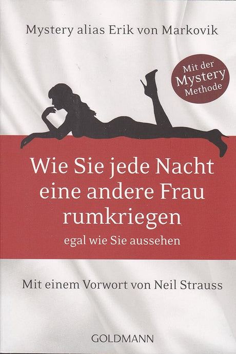 Wie Sie jede Nacht eine andere Frau rumkriegen: egal wie Sie aussehen - Mit einem Vorwort von Neil Strauss cover image