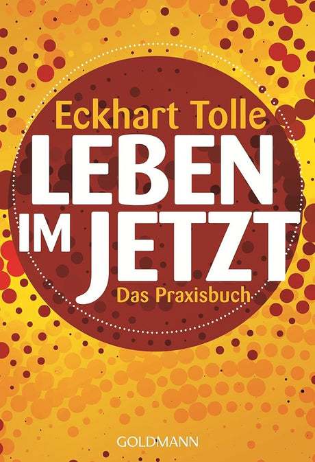 Leben im Jetzt: Das Praxisbuch cover image