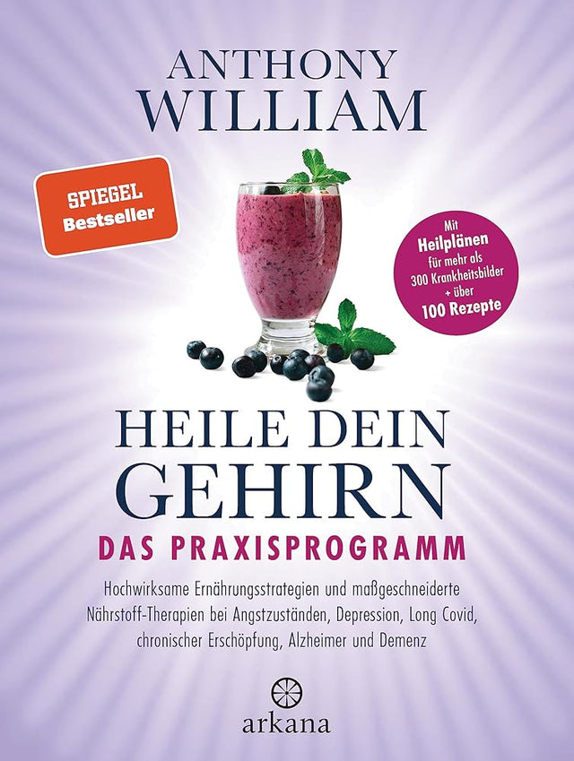 Heile dein Gehirn – Das Praxisprogramm: chwirksame Ernährungsstrategien und maßgeschneiderte Nährstoff-Therapien bei Angstzuständen, Depression, Long Covid, chronischer Erschöpfung, Alzheimer, Demenz cover image