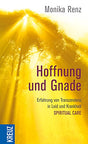 Hoffnung und Gnade: Erfahrung von Transzendenz in Leid und Krankheit - Spiritual Care cover image