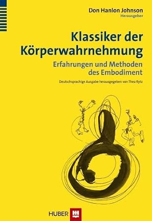 Klassiker der Körperwahrnehmung: Erfahrungen und Methoden des Embodiment cover image