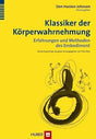 Klassiker der Körperwahrnehmung: Erfahrungen und Methoden des Embodiment cover image