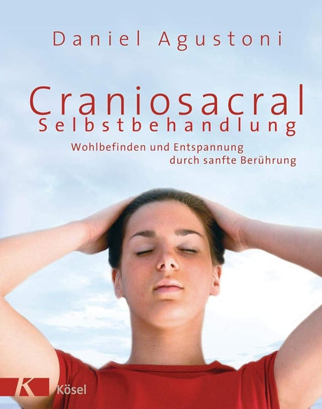 Craniosacral-Selbstbehandlung: Wohlbefinden und Entspannung durch sanfte Berührung cover image