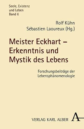 Meister Eckhart - Erkenntnis und Mystik des Lebens: Forschungsbeiträge der Lebensphänomenologie (Seele, Existenz und Leben) cover image