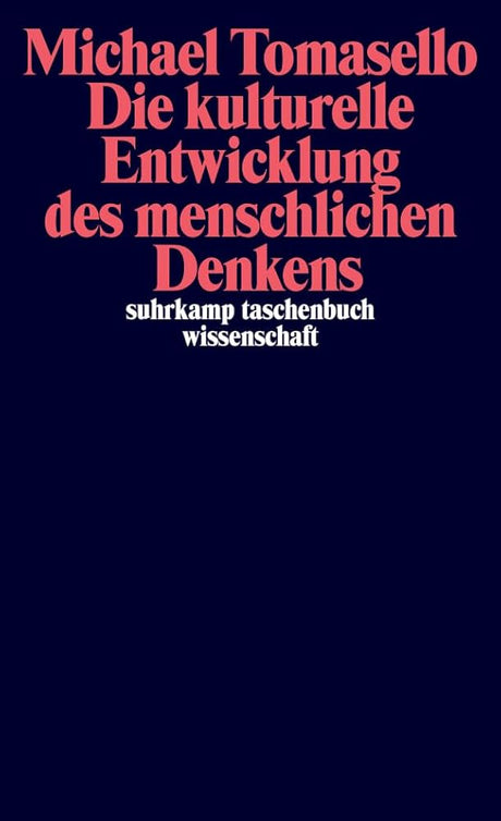 Die kulturelle Entwicklung des menschlichen Denkens: Zur Evolution der Kognition (suhrkamp taschenbuch wissenschaft) cover image