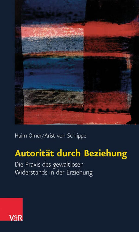 Autorität durch Beziehung. Die Praxis des gewaltlosen Widerstands in der Erziehung cover image