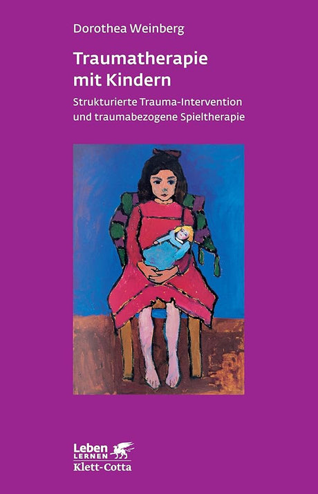 Traumatherapie mit Kindern. Strukturierte Trauma-Intervention und traumabezogene Spieltherapie (Leben Lernen 178) cover image
