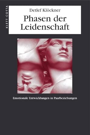 Phasen der Leidenschaft: Emotionale Entwicklungen in Paarbeziehungen cover image