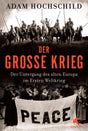 Der Große Krieg: Der Untergang des Alten Europa im Ersten Weltkrieg cover image
