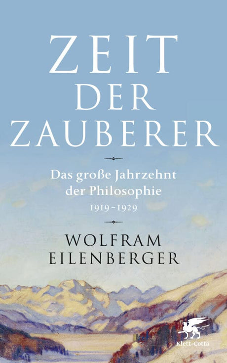 Zeit der Zauberer: Das große Jahrzehnt der Philosophie 1919 - 1929 cover image