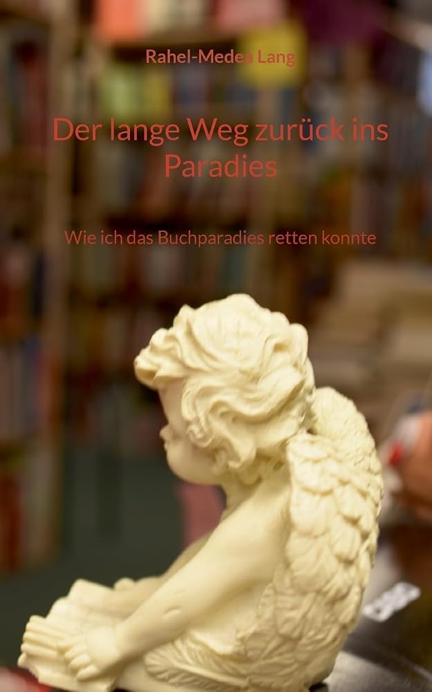 Der lange Weg zurück ins Paradies: Wie ich das Buchparadies retten konnte cover image