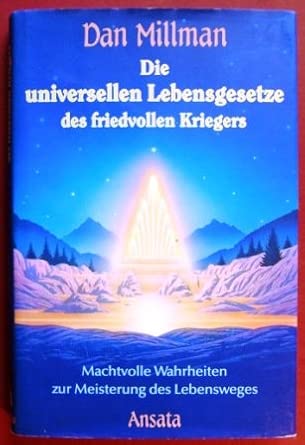 Die universellen Lebensgesetze des friedvollen Kriegers. Machtvolle Wahrheiten zur Meisterung des Lebensweges cover image