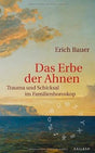 Das Erbe der Ahnen: Trauma und Schicksal im Familienhoroskop cover image