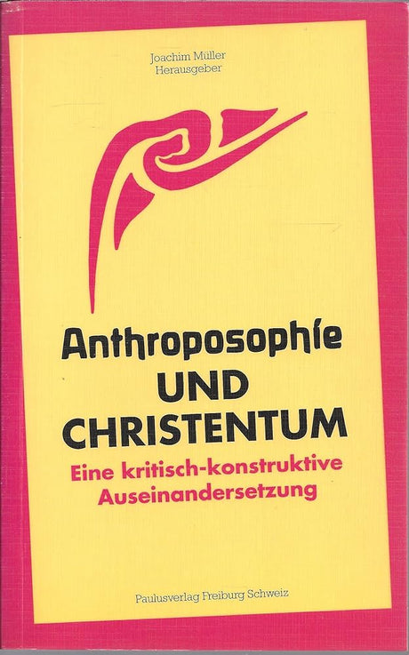 Anthroposophie und Christentum: Eine kritisch-konstruktive Auseinandersetzung: Eine kritisch-konstruktive Auseinandersetzung. Mit Beitr. v. Cornelius ... Finger u. a. (Weltanschauung im Gespräch) cover image