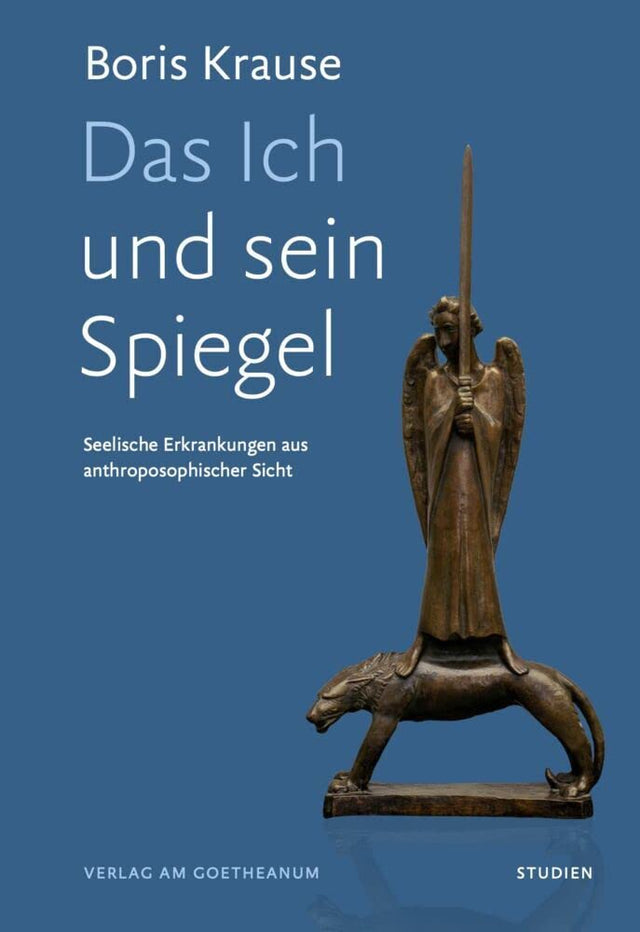 Das Ich und sein Spiegel: Seelische Erkrankungen aus anthroposophischer Sicht cover image