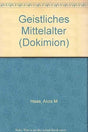 Geistliches Mittelalter (Dokimion / Neue Schriftenreihe zur Freiburger Zeitschrift für Philosophie und Theologie) cover image