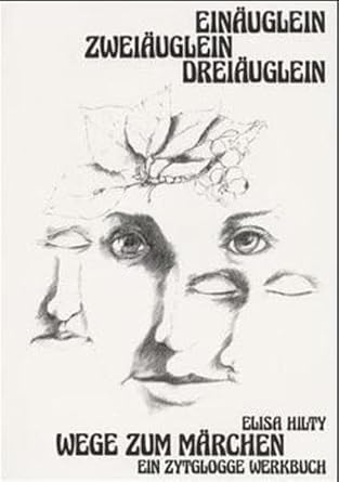 Einäuglein Zweiäuglein Dreiäuglein: Wege zum Märchen (Zytglogge Werkbücher) cover image
