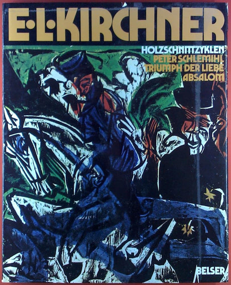 E. L. Kirchner. Holzschnittzyklen: Peter Schlemihl, Triumph der Liebe, Absalom cover image