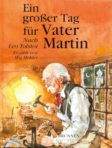 Ein großer Tag für Vater Martin: Nach Leo Tolstoi. Erzählt von Mig Holder. cover image