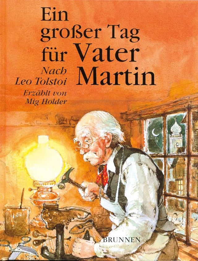 Ein großer Tag für Vater Martin: Nach Leo Tolstoi. Erzählt von Mig Holder. cover image