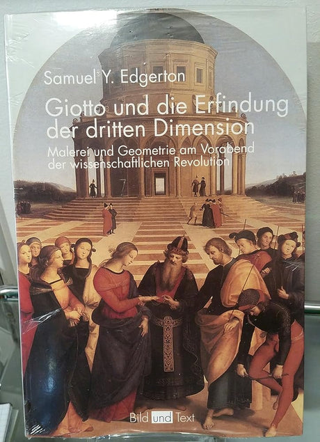 Giotto und die Erfindung der dritten Dimension: Malerei und Geometrie am Vorabend der wissenschaftlichen Revolution (Bild und Text) cover image