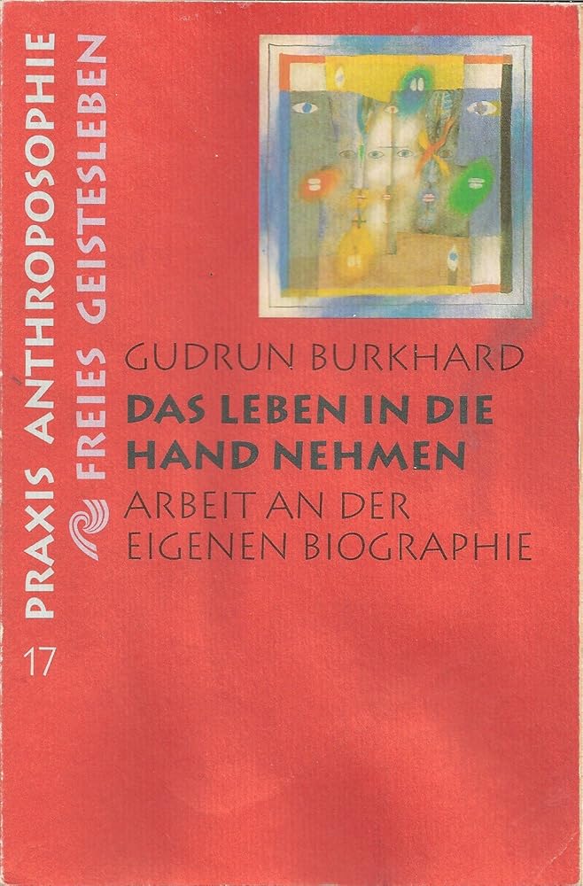 Das Leben in die Hand nehmen: Arbeit an der eigenen Biographie (Praxis Anthroposophie) cover image