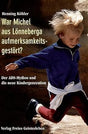 War Michel aus Lönneberga aufmerksamkeitsgestört?: Der ADS-Mythos und die neue Kindergeneration cover image