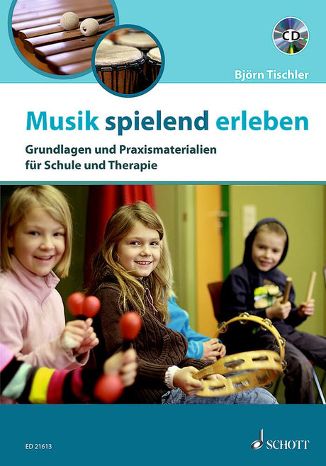Musik spielend erleben: Grundlagen und Praxismaterialien für Schule und Therapie cover image