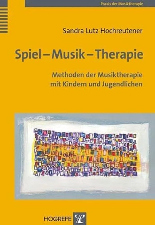 Spiel – Musik – Therapie: Methoden der Musiktherapie mit Kindern und Jugendlichen (Praxis der Musiktherapie) cover image