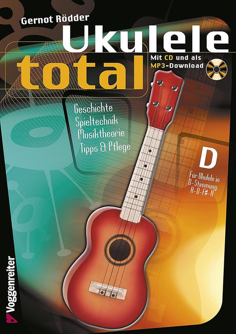 Ukulele total (D-Stimmung): Geschichte, Spieltechnik, Musiktheorie & mehr! Für Ukulelen in D-Stimmung cover image