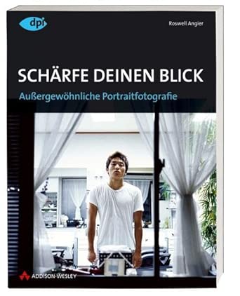 Schärfe Deinen Blick - Außergewöhnliche Portraitfotografie in Kontext, Theorie und Praxis (DPI Fotografie) cover image
