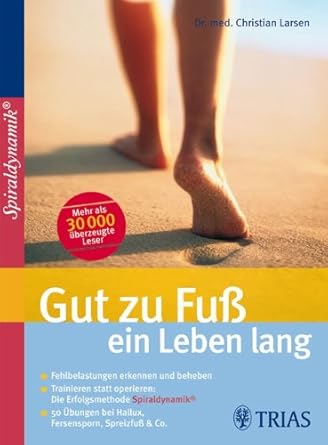 Gut zu Fuß ein Leben lang: Fehlbelastungen erkennen und beheben Trainieren statt operieren cover image