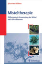 Misteltherapie: Differenzierte Anwendung der Mistel nach Wirtsbäumen cover image