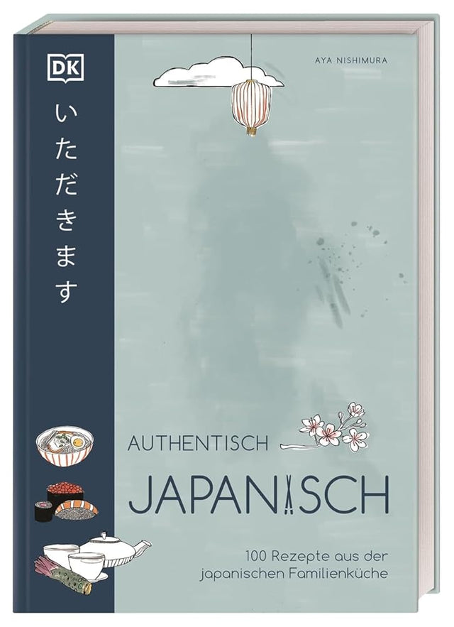 Authentisch japanisch: 100 Rezepte aus der japanischen Familienküche cover image
