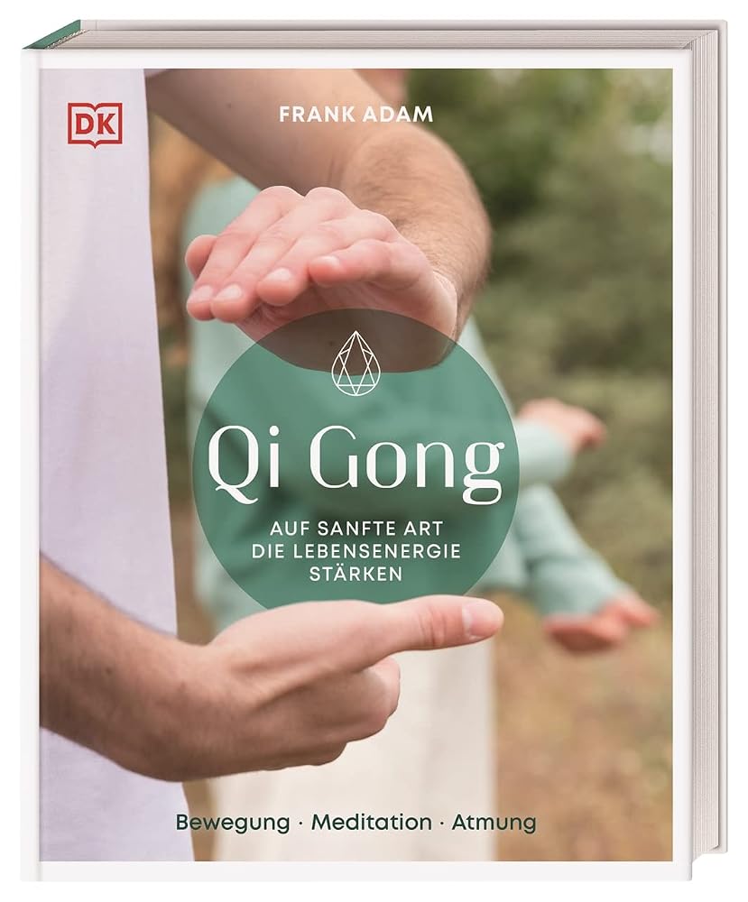 Qi Gong: Auf sanfte Art die Lebensenergie stärken. Bewegung, Meditation, Atmung cover image
