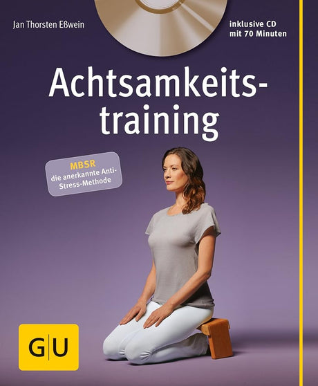 Achtsamkeitstraining (mit CD): MBSR die anerkannte Anti-Stress-Methode (GU Entspannung) cover image