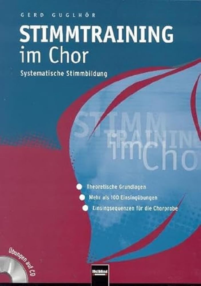Stimmtraining im Chor: Systematische Stimmbildung. -Theoretische Grundlagen, -Mehr als 100 Einsingübungen, -Einsingsequenzen für die Chorprobe. Übungen auf CD cover image