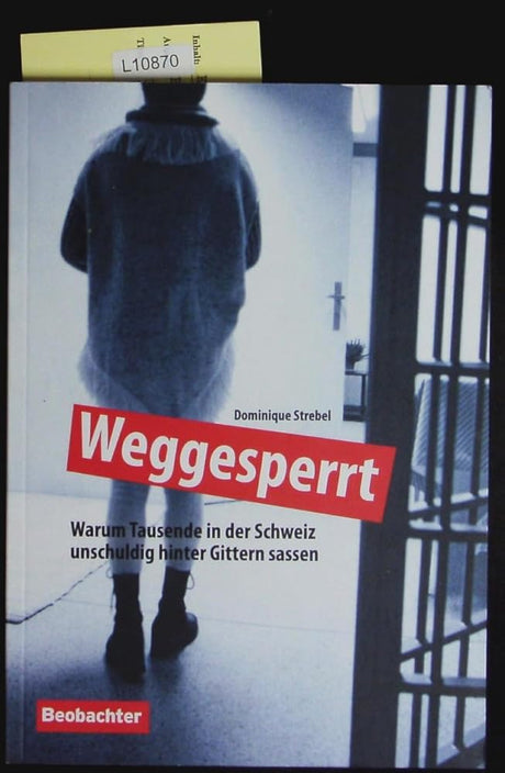 Weggesperrt: Warum Tausende in der Schweiz unschuldig hinter Gittern sassen cover image
