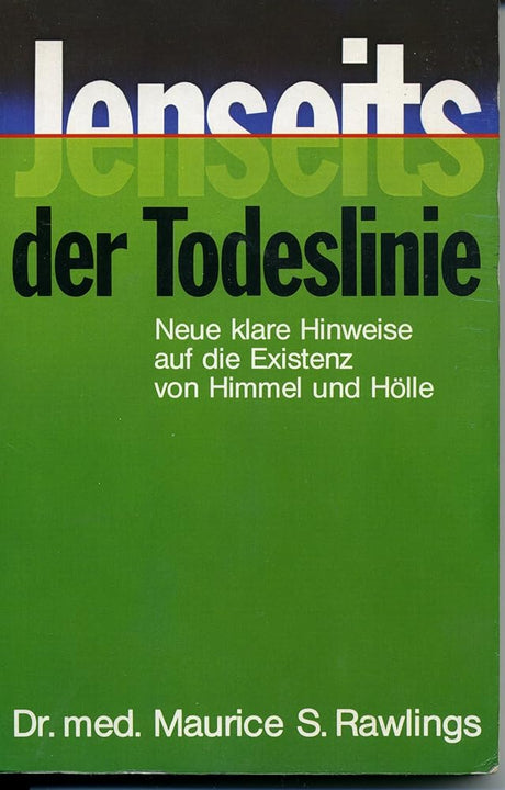 Jenseits der Todeslinie: Neue klare Hinweise auf die Existenz von Himmel und Hölle cover image