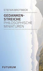 Gedankenstreiche: Philosophische Miniaturen cover image