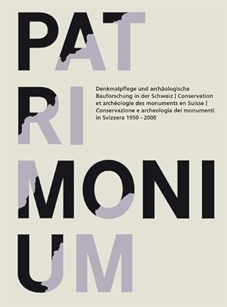 Patrimonium: Denkmalpflege und archäologische Bauforschung in der Schweiz 1950–2000 cover image