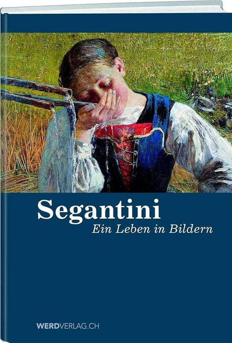 Segantini: Ein Leben in Bildern cover image